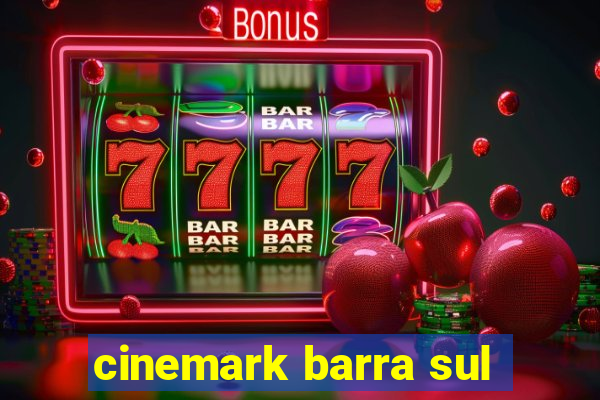 cinemark barra sul