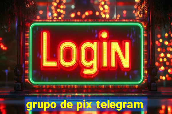 grupo de pix telegram