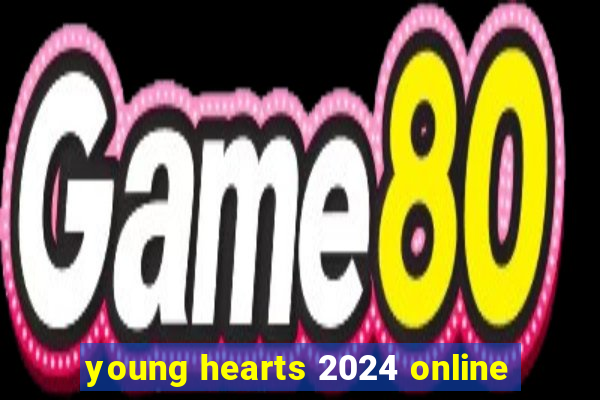 young hearts 2024 online