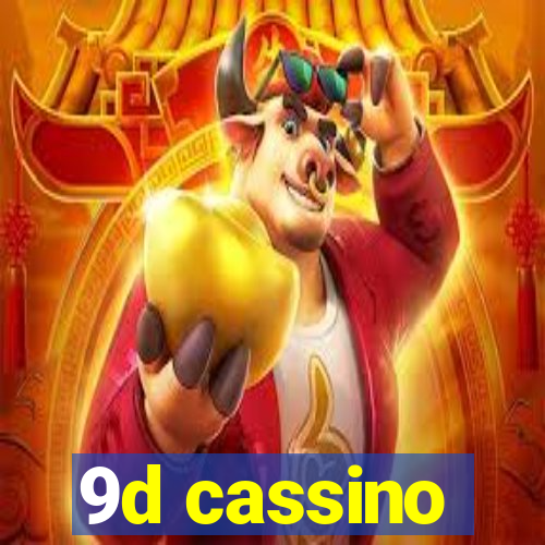 9d cassino