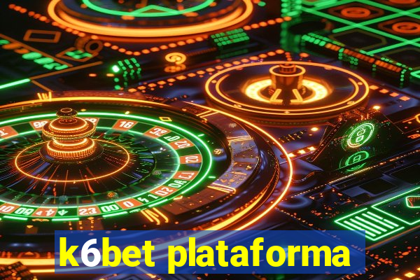 k6bet plataforma