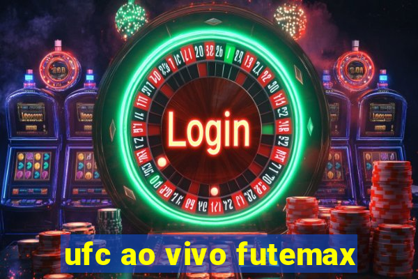 ufc ao vivo futemax