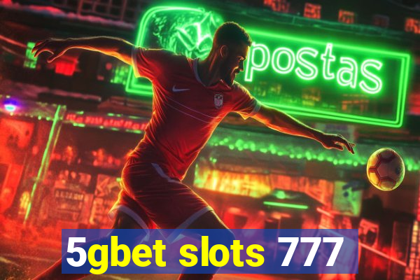 5gbet slots 777