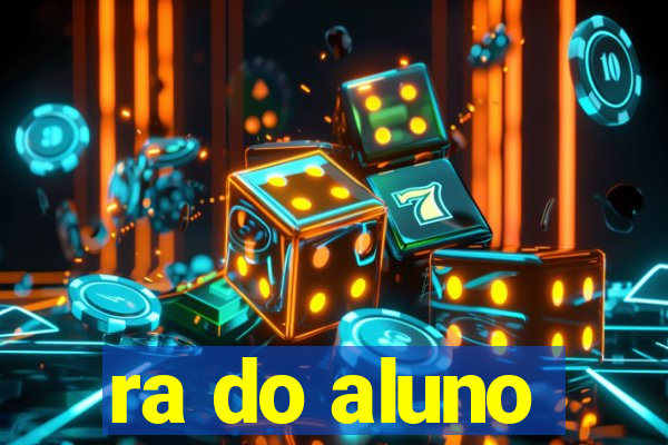 ra do aluno