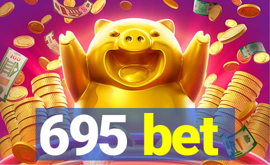 695 bet