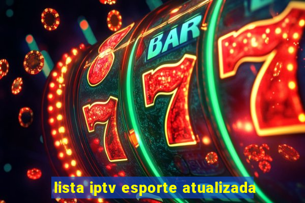 lista iptv esporte atualizada