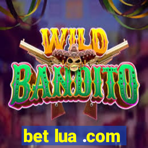 bet lua .com