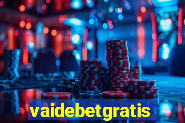vaidebetgratis