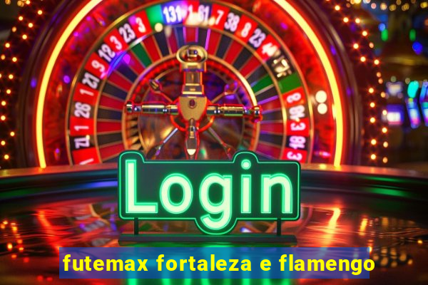 futemax fortaleza e flamengo