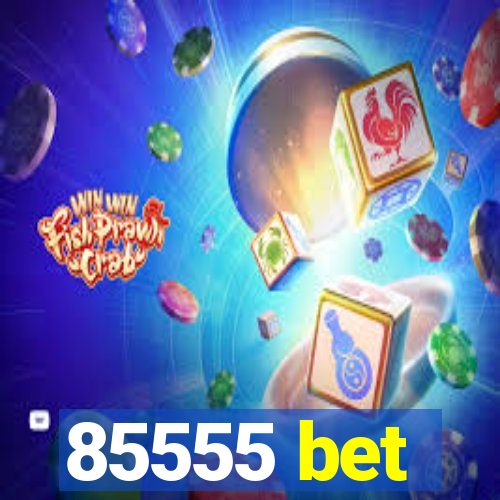 85555 bet
