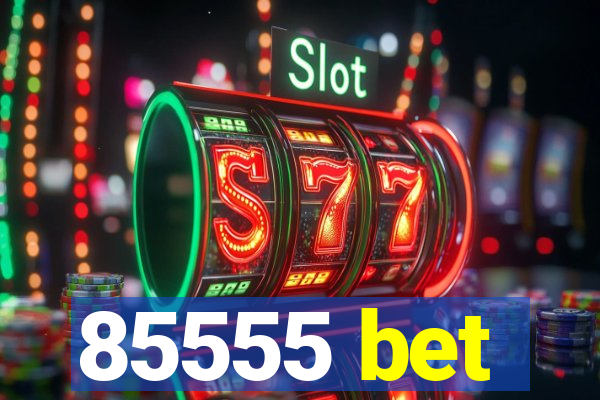 85555 bet