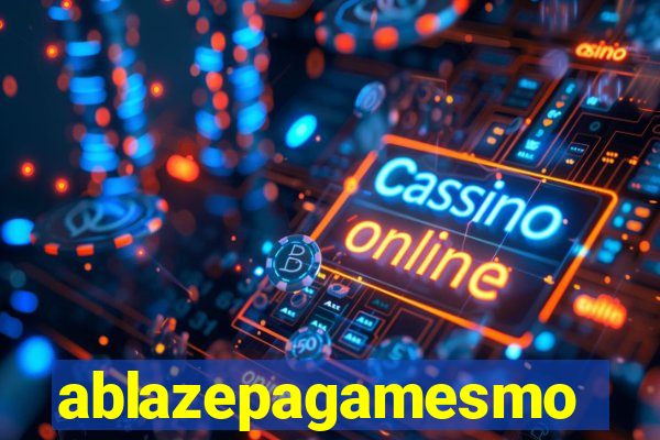 ablazepagamesmo