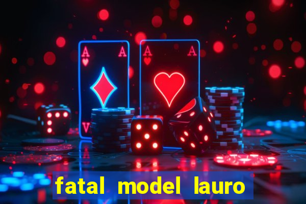 fatal model lauro de freitas