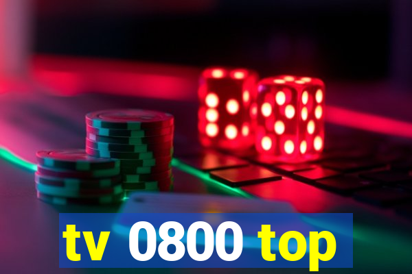 tv 0800 top