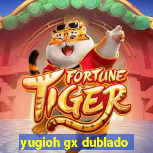 yugioh gx dublado