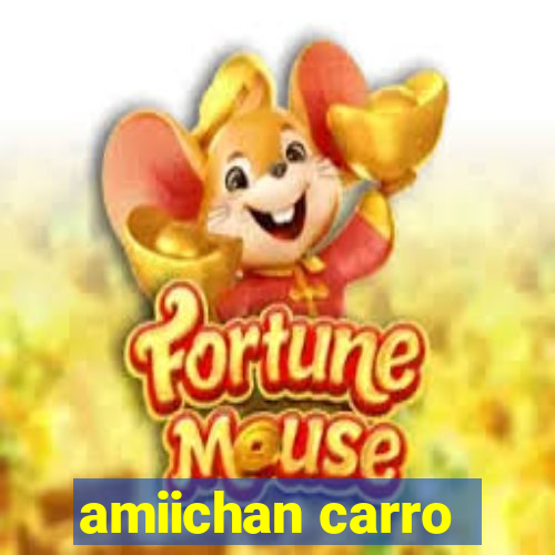 amiichan carro