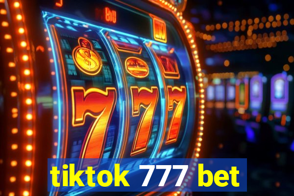 tiktok 777 bet