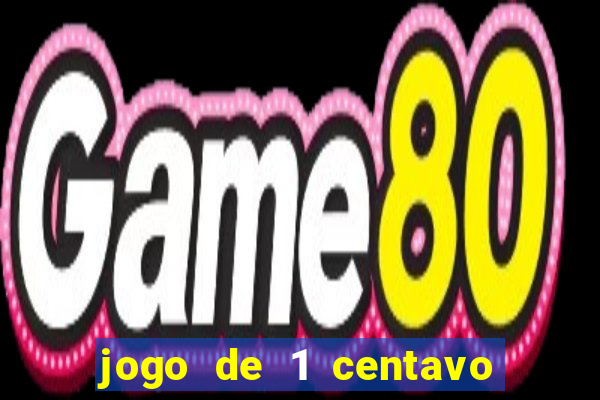 jogo de 1 centavo na betano