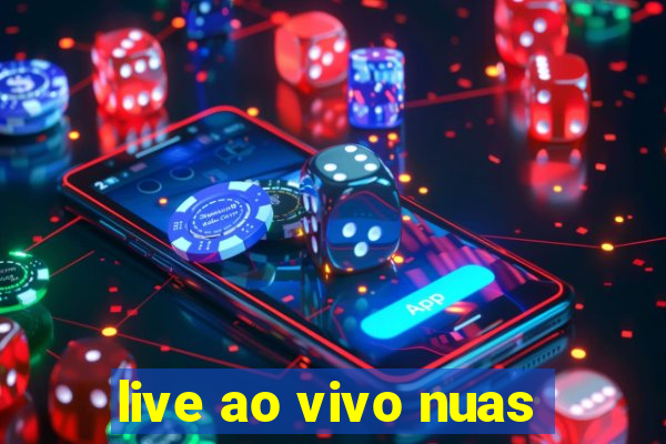 live ao vivo nuas