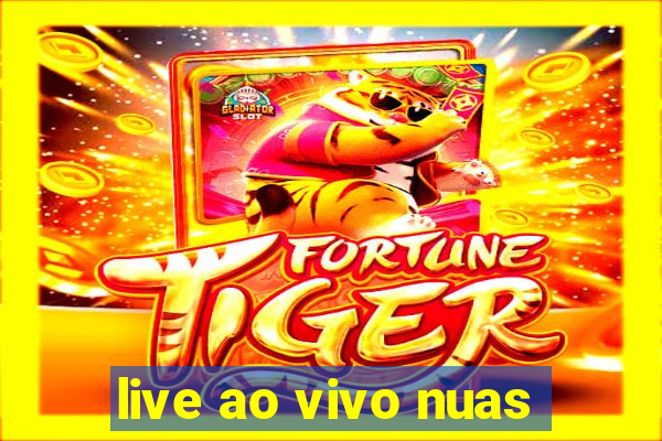 live ao vivo nuas