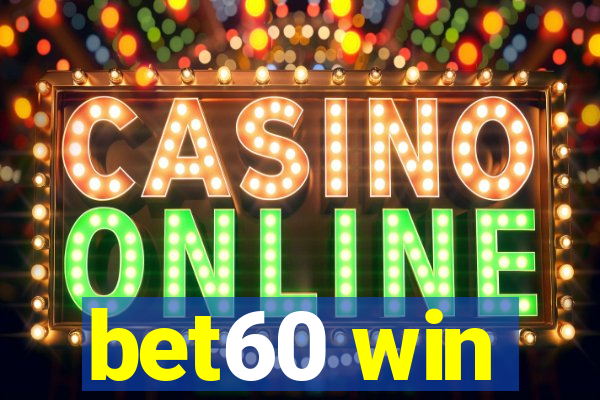 bet60 win