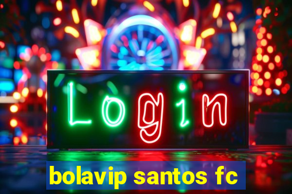 bolavip santos fc