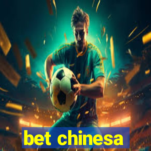 bet chinesa