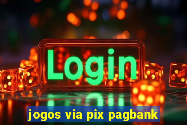 jogos via pix pagbank