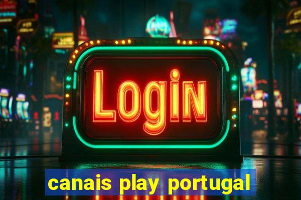 canais play portugal