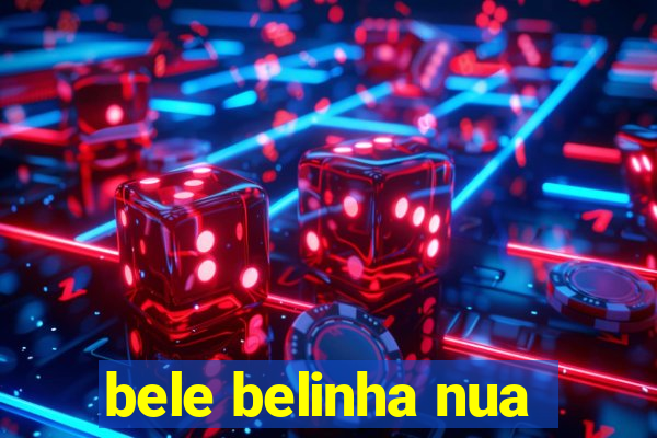 bele belinha nua