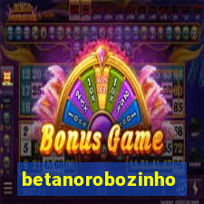 betanorobozinho