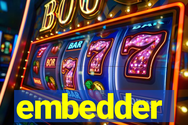 embedder