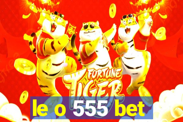 le o 555 bet