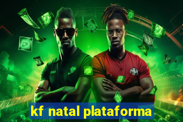 kf natal plataforma