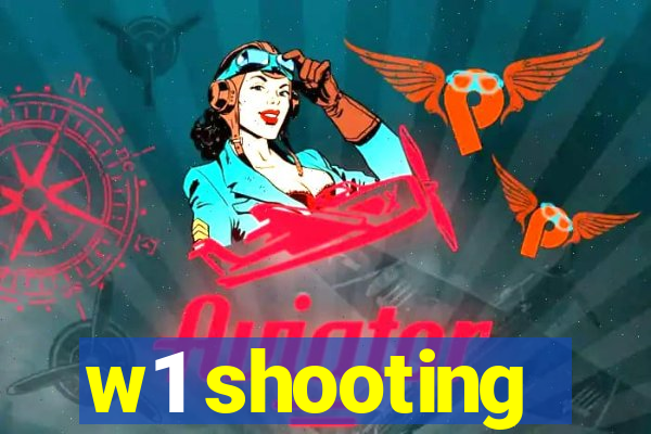 w1 shooting