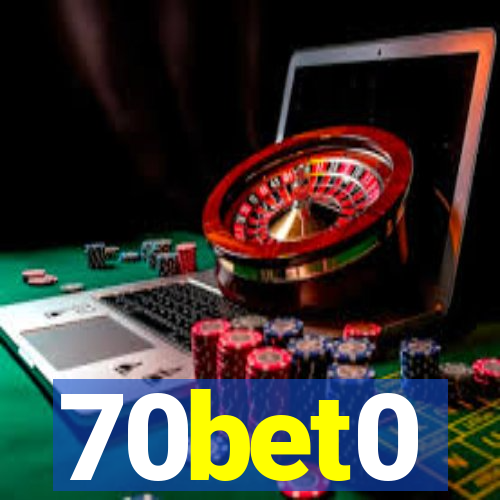 70bet0