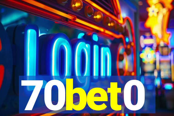 70bet0