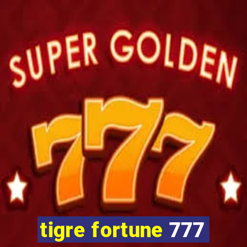 tigre fortune 777