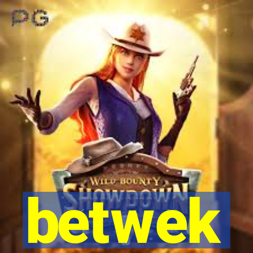 betwek