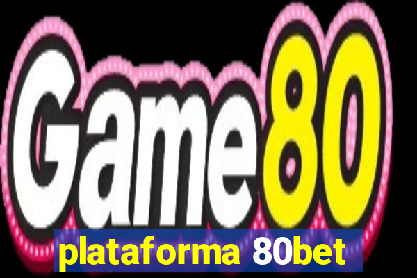 plataforma 80bet