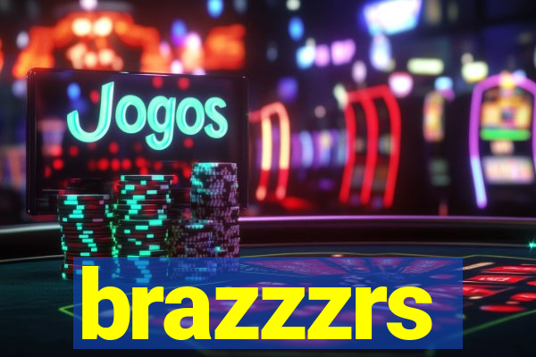 brazzzrs