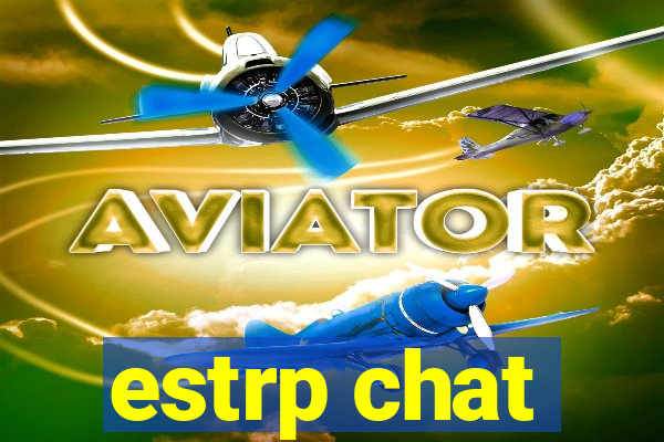 estrp chat