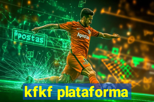kfkf plataforma