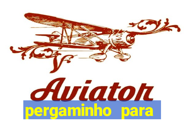 pergaminho para escrever dentro