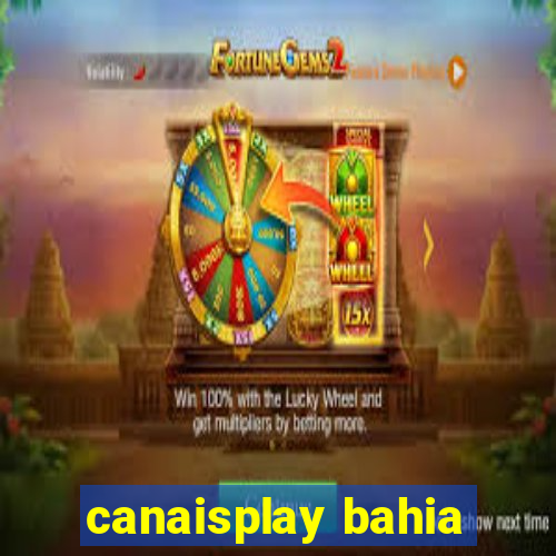 canaisplay bahia