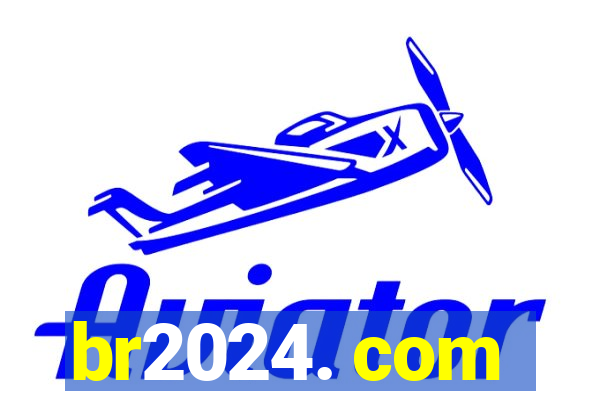 br2024. com