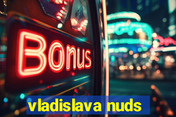 vladislava nuds