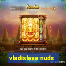 vladislava nuds