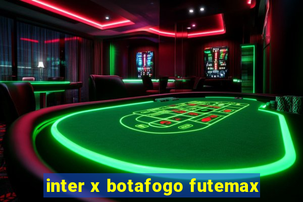 inter x botafogo futemax