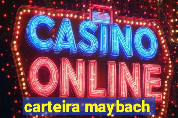 carteira maybach